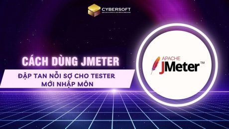 Cách dùng JMeter Đập tan nỗi sợ cho Tester mới nhập môn