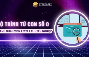 Lộ trình từ con số 0 thành nhân viên Tester chuyên nghiệp