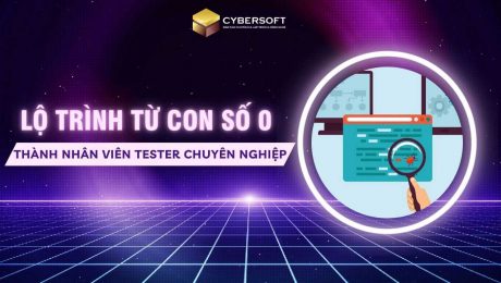 Lộ trình từ con số 0 thành nhân viên Tester chuyên nghiệp