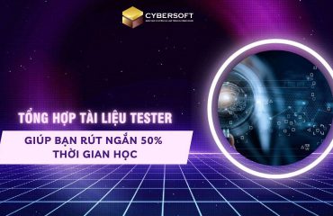 Tổng hợp tài liệu tester giúp bạn rút ngắn 50% thời gian học